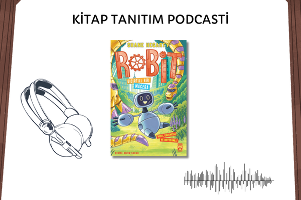 Robit - Gıcırtılı Bir Macera Tanıtım Podcasti